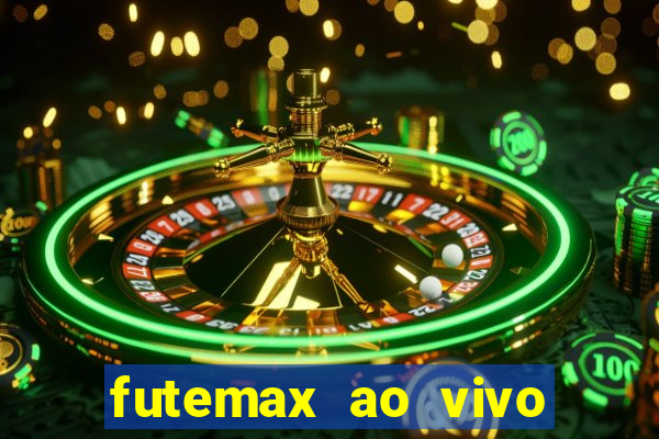 futemax ao vivo sem anúncio